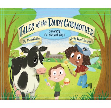 Chuck's Ice Cream Wish (Tales Of The Dairy Godmother)